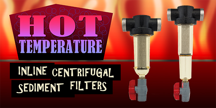 SWT's Inline Centrifugal Sediment Filters for Hot Water